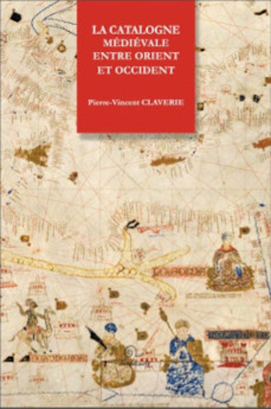La Catalogne Médiévale Entre Orient Et Occident