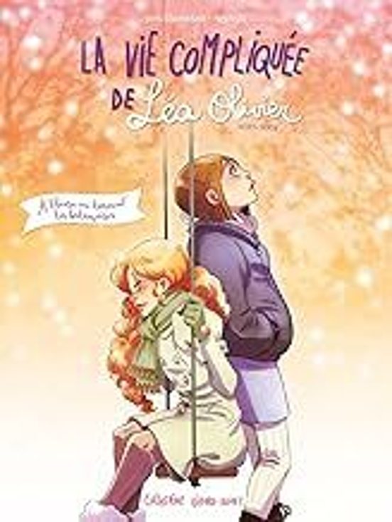 La Vie Compliquée de Léa Olivier. A L Heure Où Dorment les Balançoires