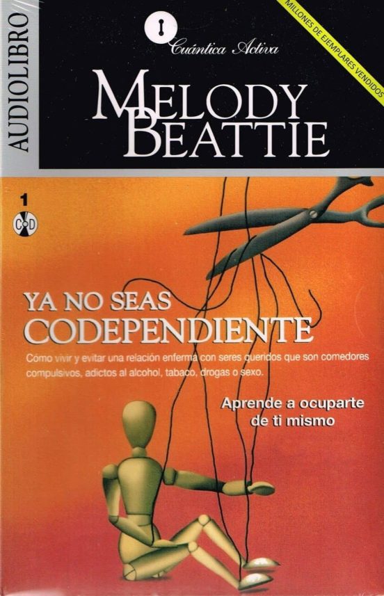 Ya No Seas Codependiente: Aprende A Ocuparte De Ti Mismo