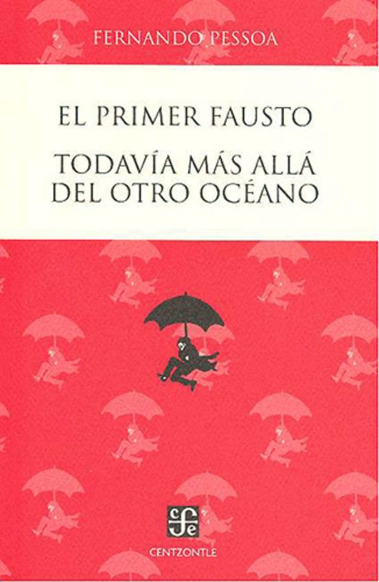 El Primer Fausto. Todavia Mas Alla Del Otro Oceano