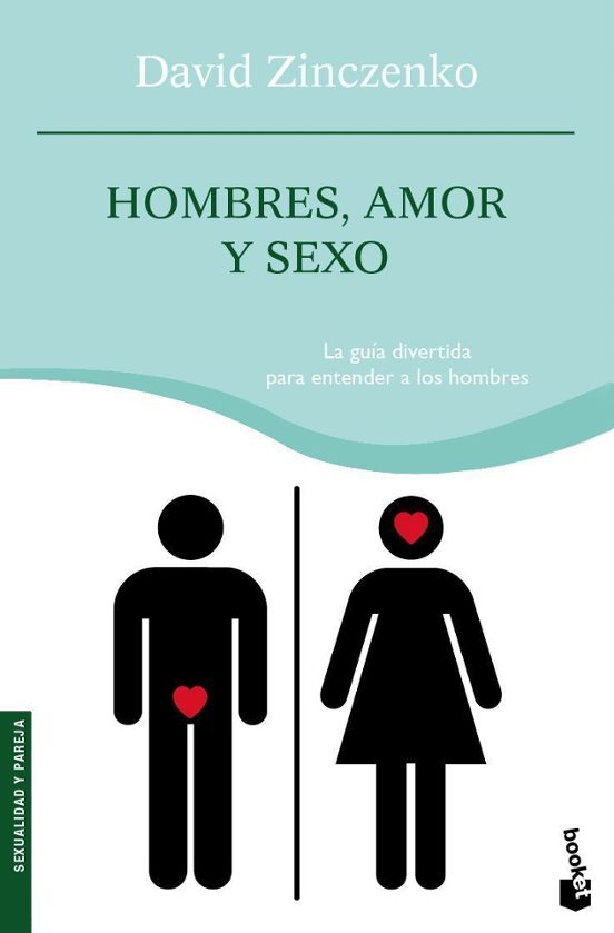 Hombres Amor Y Sexo: La Guia Divertida Para Entender A Los Hombr Es
