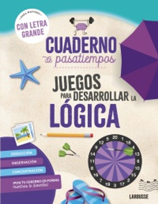 Cuaderno De Pasatiempos Para Mayores. Juegos Para Desarrollar La Lógica