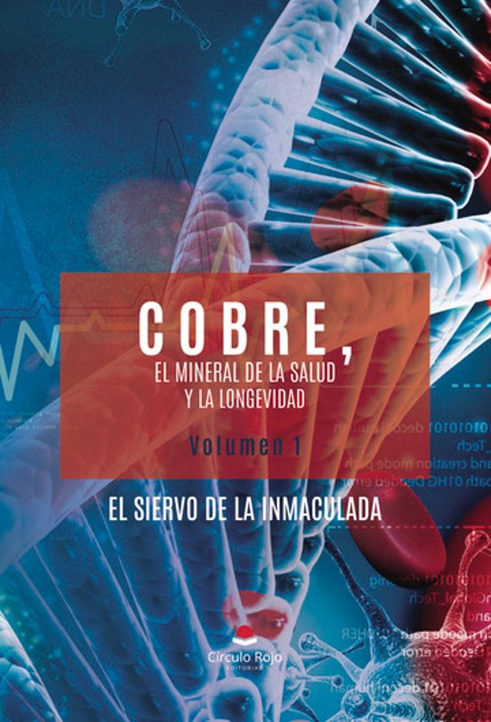 Cobre. El Mineral De La Salud Y La Longevidad. Volumen 1