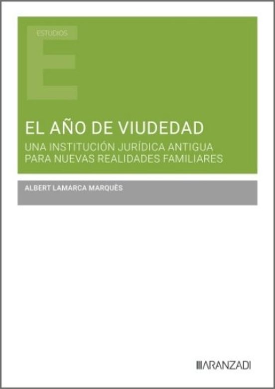 El Año De Viudedad. Una Institución Jurídica Antigua Para Nuevas Reali