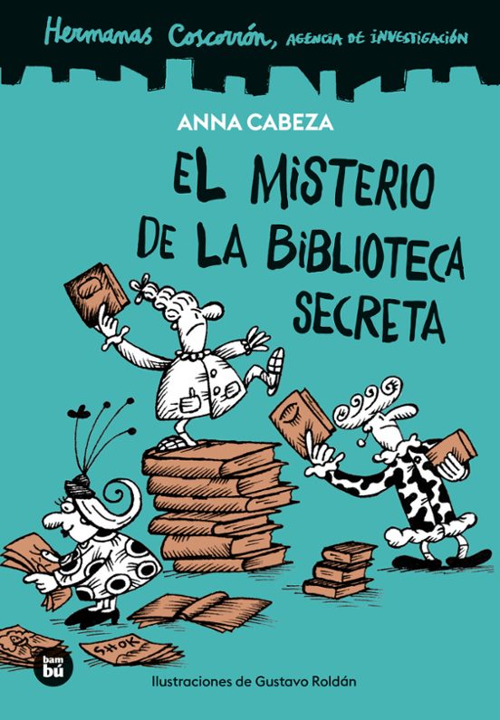Hermanas Coscorrón. Agencia De Investigación. El Misterio De La Biblioteca Secreta