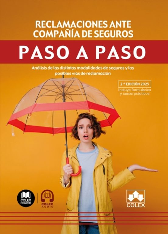 Reclamaciones Ante Compañia De Seguros. Paso A Paso. 2ª Ed. 2025