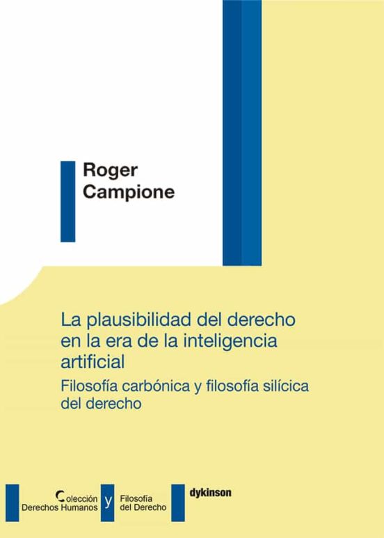 La Plausibilidad Del Derecho En La Era De La Inteligencia Artificial. Filosofía Carbónica Y Filosofía Silícica Del Derecho