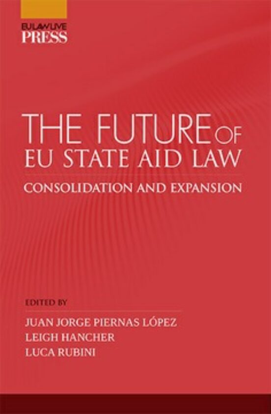The Future of Eu State Aid Law. Consolidation and Expanxion