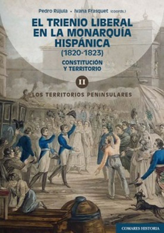 Trienio Liberal en la Monarquía Hispánica . Vol.i los Terri