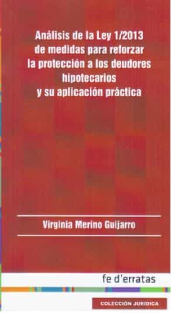 Analisis De La Ley 1/2013 De Medidas Para Reforzar La Proteccion A Los