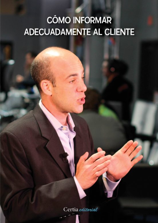 Cómo Informar Adecuadamente Al Cliente