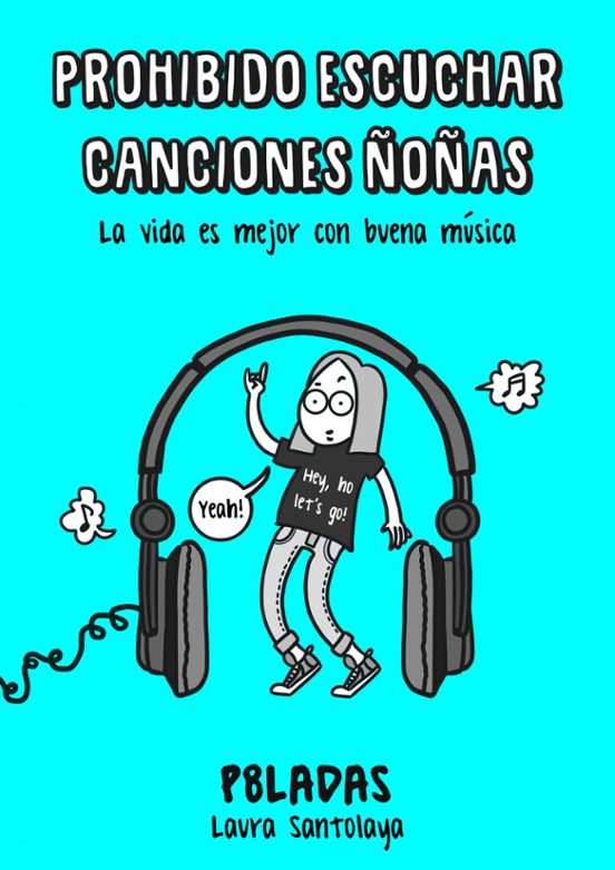 Prohibido Escuchar Canciones Ñoñas: La Vida Es Mejor Con Buena Musica