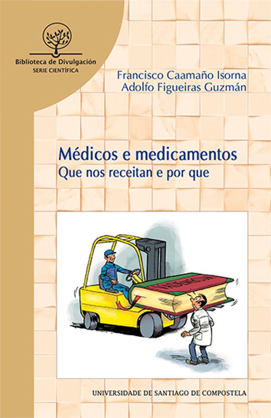 Medicos E Medicamentos: Que Nos Receitan E Por Que