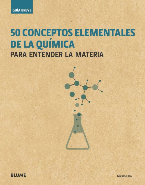 Guia Breve: 50 Conceptos Elementales De La Quimica: Para Entender La M
