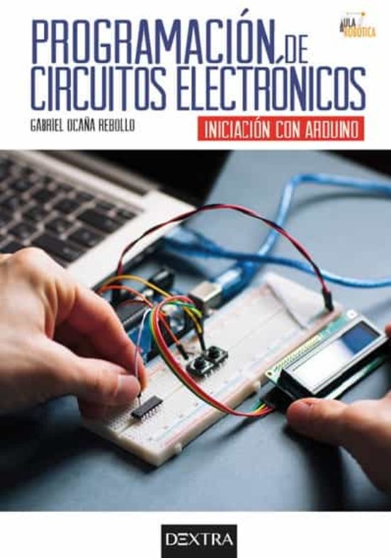 Programacion De Circuitos Electrónicos. Iniciación Con Arduino