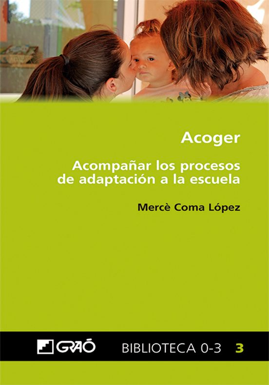 Acoger. Acompañar Los Procesos De Adaptación A La Escuela