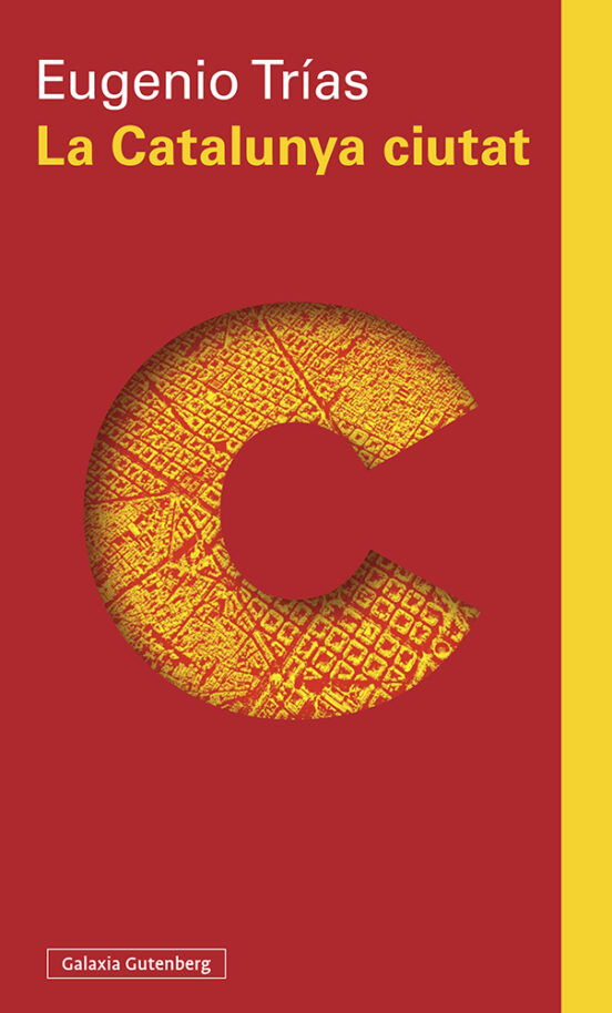 La Catalunya Ciutat. El Pensament Cívic A L Obra De Maragall I D Ors