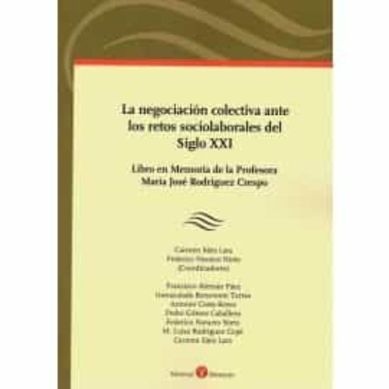 La Negociación Colectiva Ante Los Retos Sociolaborales Del Siglo Xxi
