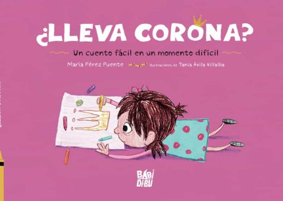 ¿lleva Corona?: Un Cuento Facil En Un Momento Dificil
