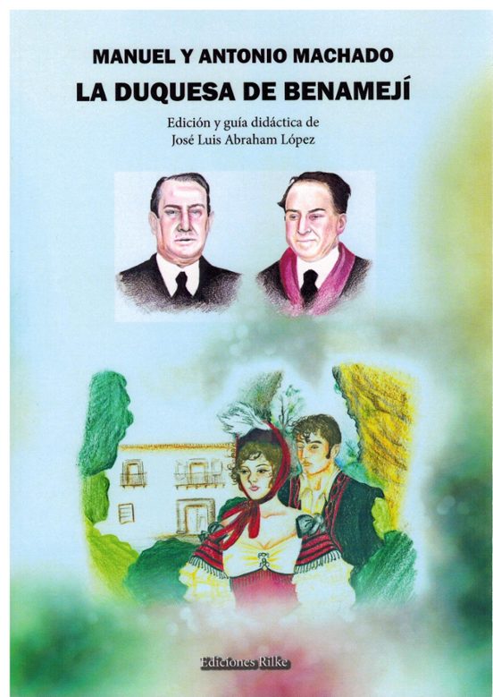 Manuel y Antonio Machado. La Duquesa de Benamejí