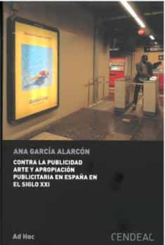 Contra La Publicidad Arte Y Apropiacion Publicitaria En España En El S