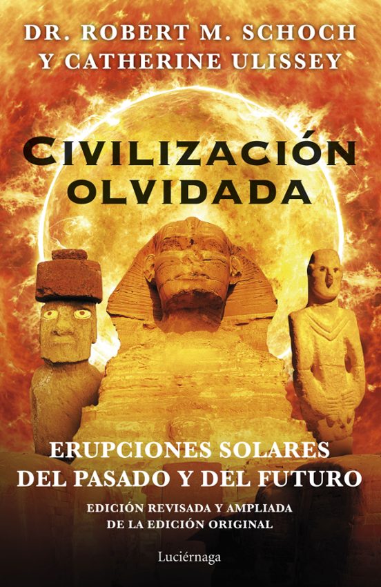 Civilizacion Olvidada: Erupciones Solares Del Pasado Y Del Futuro