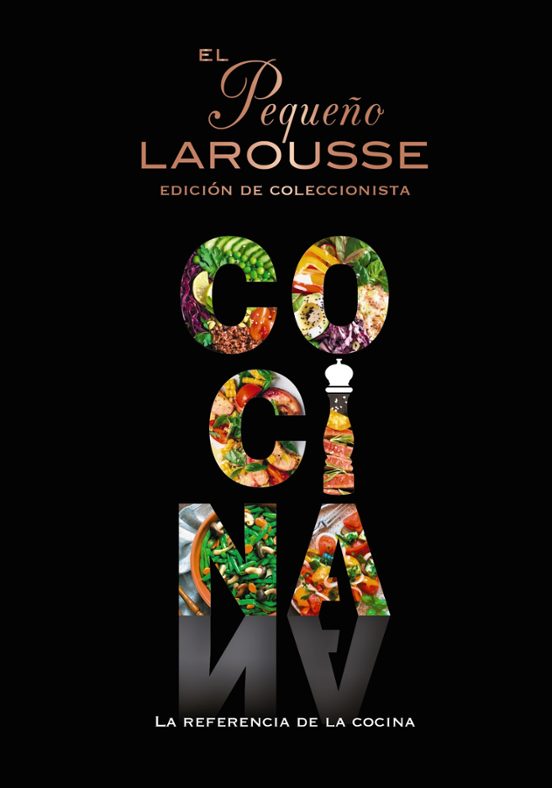 El Pequeño Larousse De La Cocina: La Referencia De La Cocina
