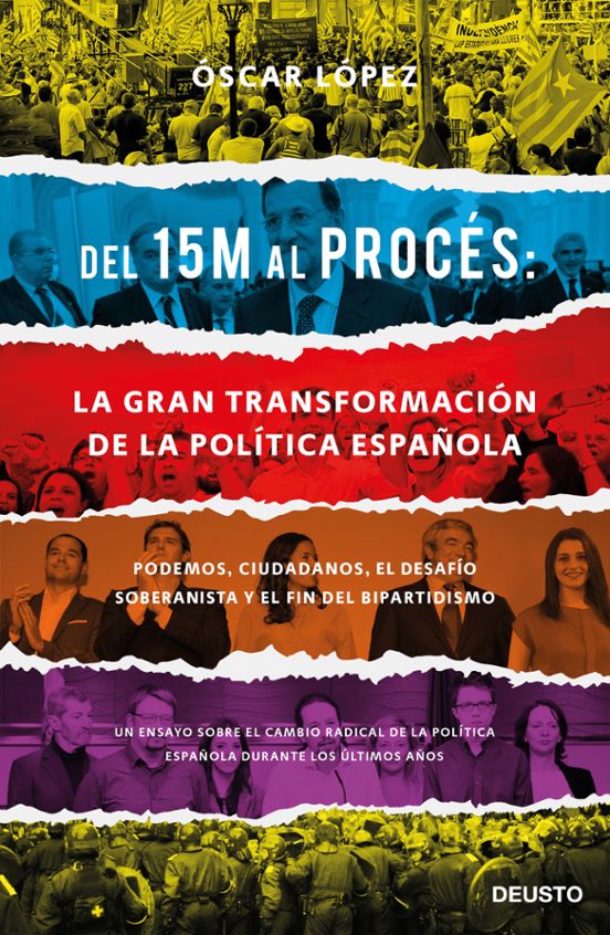 Del 15M Al Procés: La Gran Transformación De La Política Española