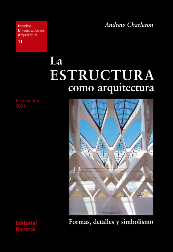 La Estructura Como Arquitectura: Formas Detalles Y Simbolismo