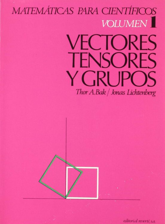 Vectores Tensores Grupos Y Representacion De Grupos