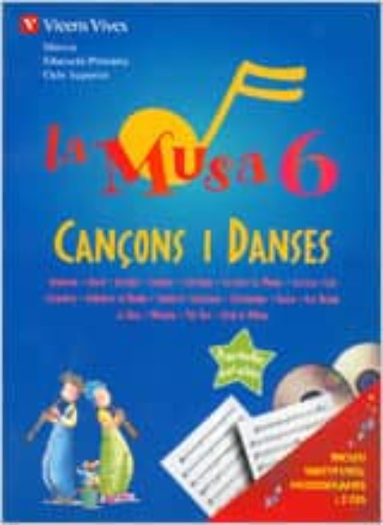 La Musa 6. Cançons i Danses. Llibre + 2 Cd. Primaria 6º