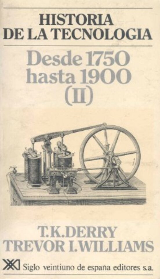 Historia De La Tecnologia : Desde 1750 Hasta 1900