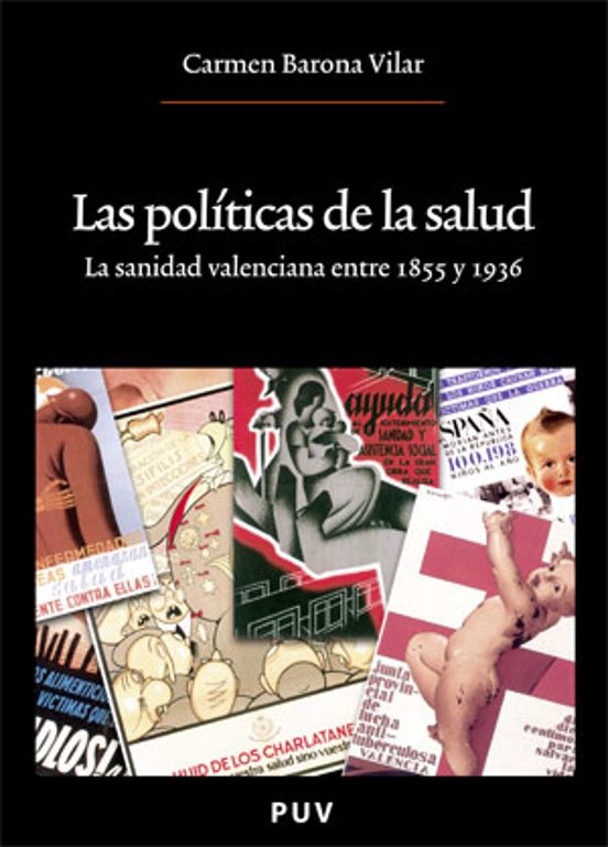 Las Politicas De La Salud: La Sanidad Valenciana Entre 1855 Y 193 6