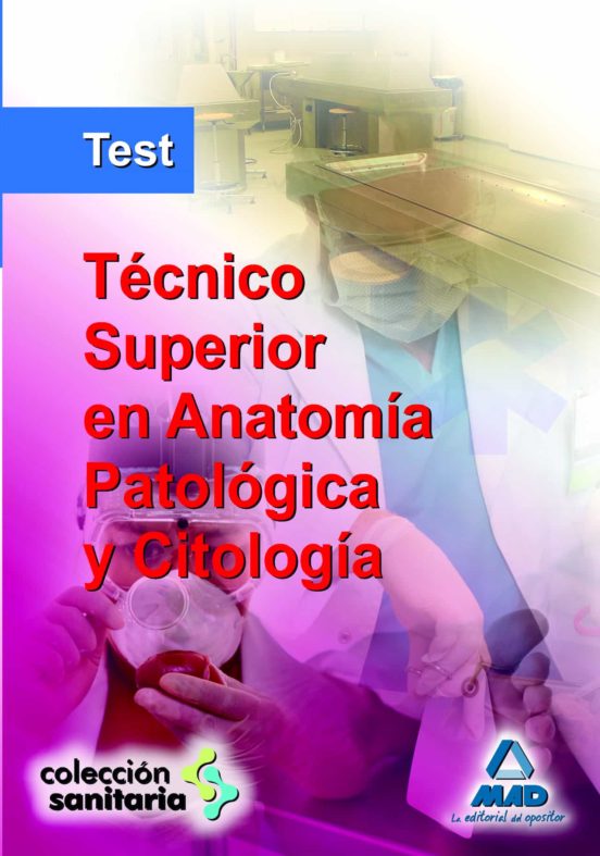 Test. Tecnico Superior En Anatomia Patologica Y Citologia