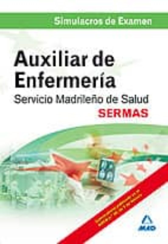Auxiliar De Enfermeria Servicio Madrileño De Salud. Simulacros De Exam