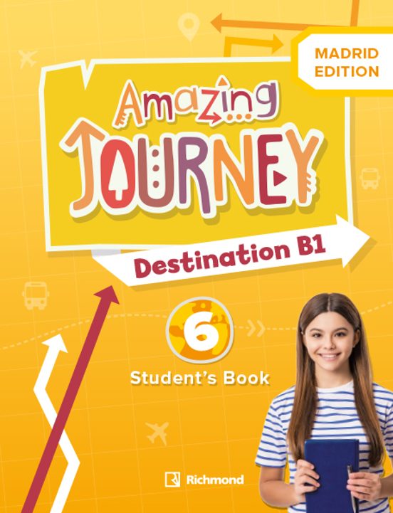 Amazing Journey Destination B1 6º Educacion Primaria Student Book Madr