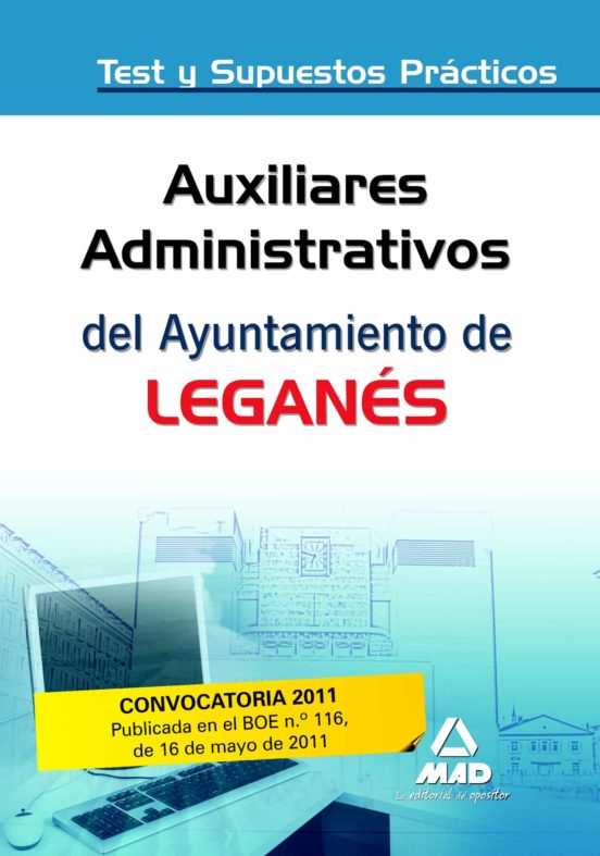 Auxiliares Administrativos Del Ayuntamiento De Leganés. Test Y Supuestos Prácticos