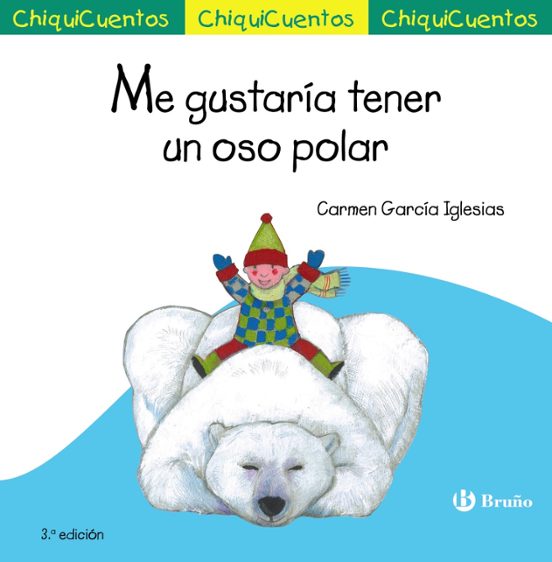 Chiquicuentos 45 :me Gustaría Tener Un Oso Polar
