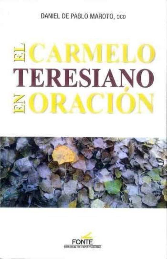 El Carmelo Teresiano En Oración
