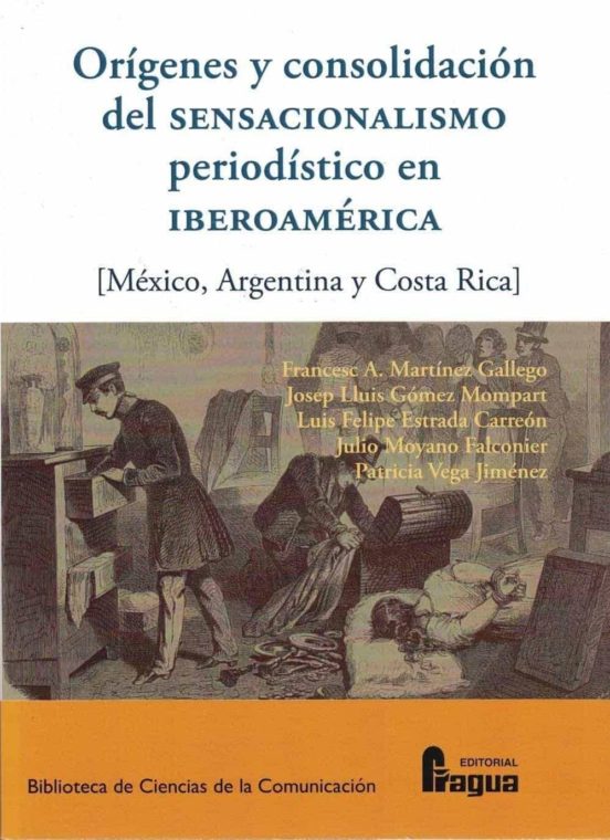 Orígenes Y Consolidación Del Sensacionalismo Periodístico En Iberoamérica