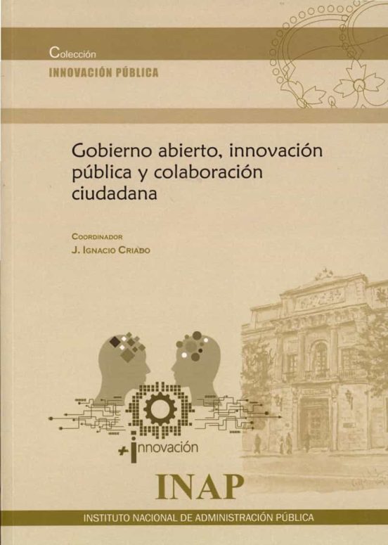 Gobierno Abierto Innovacion Publica Y Colaboracion Ciudadana