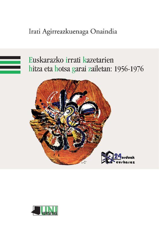Euskarazko Irrati Kazetarien Hitza Eta Hotsa Garai Zailetan: 1956-1976