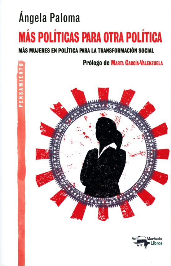 Mas Politicas Para Otra Politica: Mas Mujeres En Politica Para La Tran