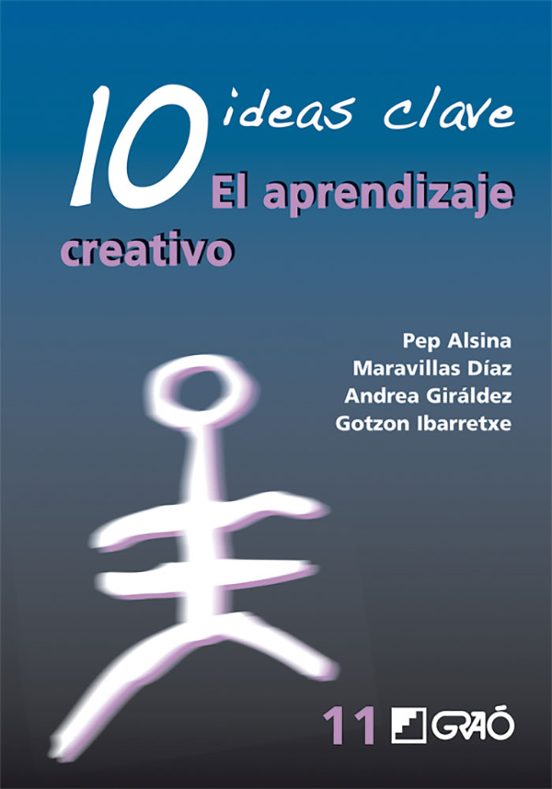 10 Ideas Clave. El Aprendizaje Creativo