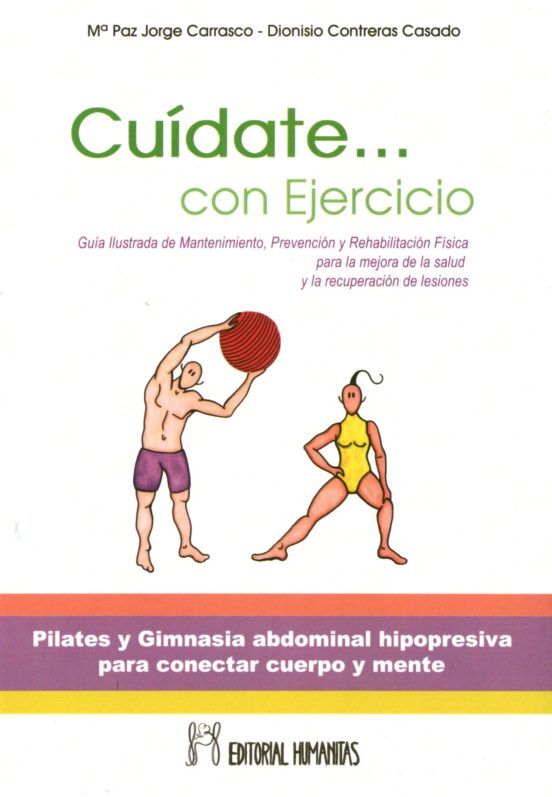 Cuidate Con Ejercicio: Guia Ilustrada De Mantenimiento Prevencion Y Re