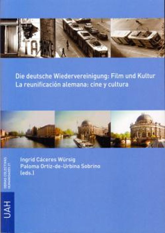 Die Deutcche Wiedeervereinigung: Film Und Kultur; La Reunificacio N Al