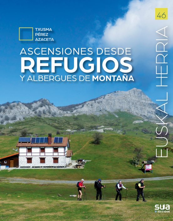 Euskal Herria. Ascensiones Desde Refugios Y Albergues De Montaña