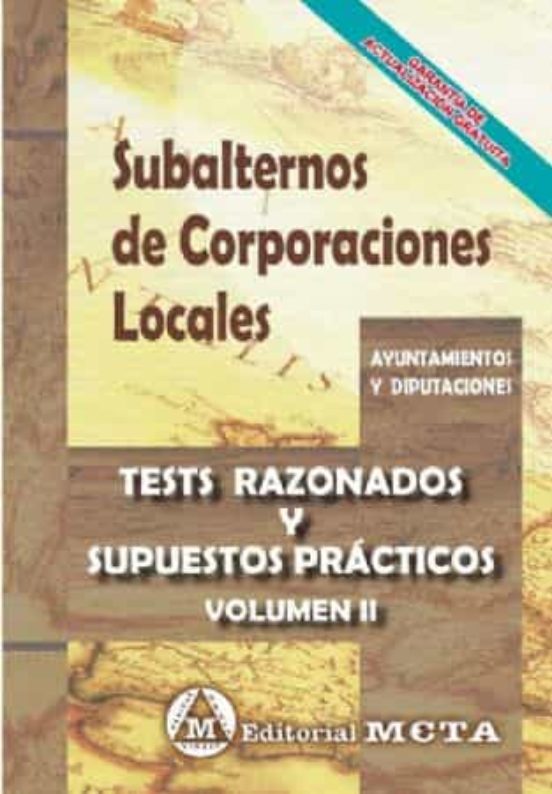 Subalternos De Corporaciones Locales Volumen Ii: Tests Razonados Y Sup