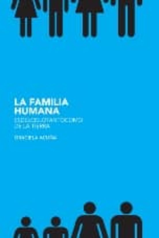 La Familia Humana: Es Del Cielo Tanto Como De La Tierra
