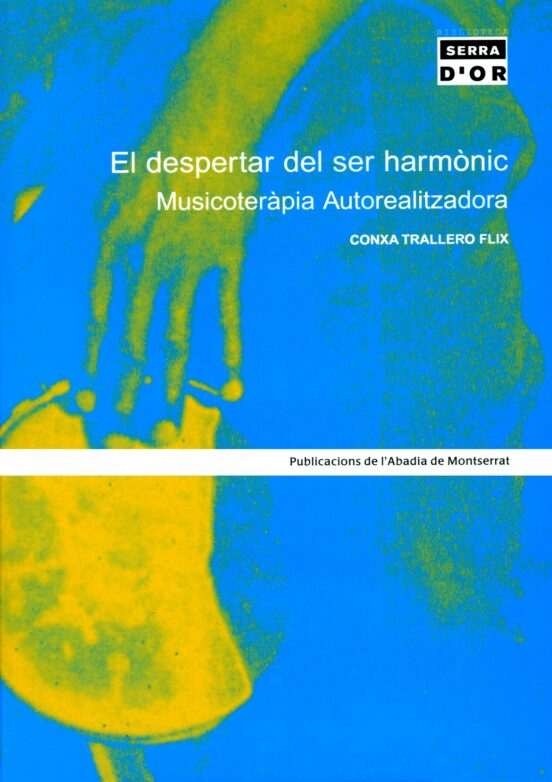 El Despertar Del Ser Harmònic. Musicoteràpia Autorealitzadora